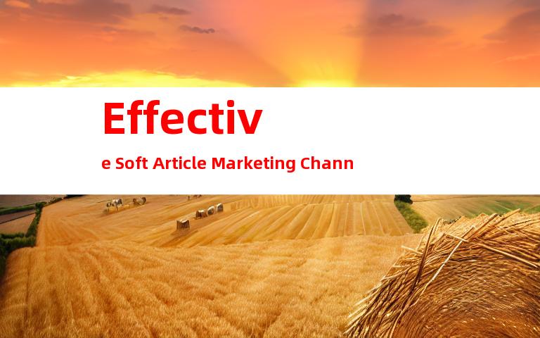 Effective Soft Article Marketing Channels